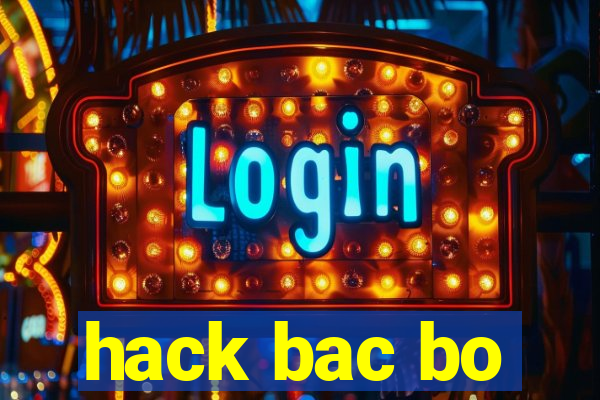 hack bac bo